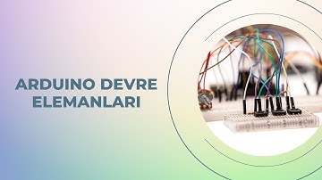 Arduino Devre Elemanları