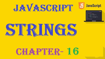 Strings - JavaScript Tutorial - w3Schools  - Chapter-16 English