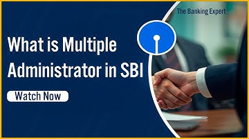 What is multiple administrator in SBI | State Bank of India 2022