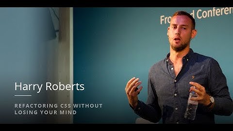 Harry Roberts: Refactoring CSS Without Losing Your Mind // Front Zurich 2016