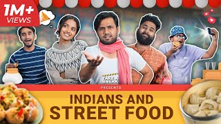 Indians and Street Food | Take A Break image