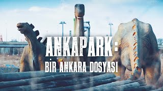 Ankapark: Bir Ankara Dosyası | GAİN Orijinal Belgesel