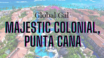 Majestic Colonial, Punta Cana Review