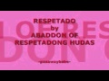 RESPETADO BY ABADDON OF RESPETADONG HUDAS