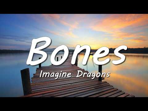 Imagine Dragons - Bones (Lyrics)