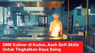 SMK Kuliner Di Kudus, Asah Soft Skills Untuk Tingkatkan Daya Saing screenshot 2