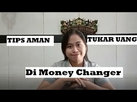 TIPS AMAN MENUKAR DOLLAR DI MONEY CHANGER!!!