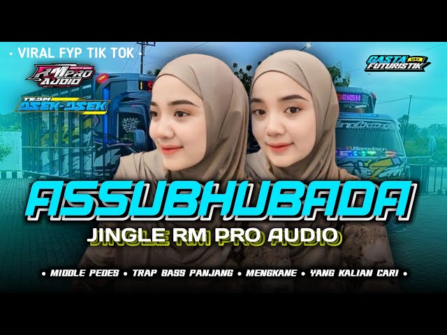 DJ SHOLAWAT ASSUBHUBADA • JINGLE RM PRO AUDIO • TRAP BASS NGUK BLAYER X HADROH KOPLO GLERITY class=