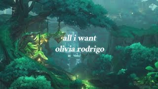 all i want - olivia rodrigo (sped up lyrics)