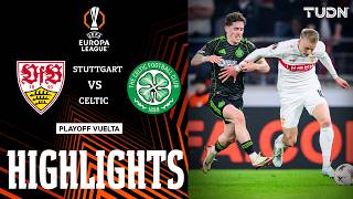 HIGHLIGHTS - Stuttgart vs Celtic | UEFA Europa League - Playoffs-Vuelta 2025-26 | TUDN