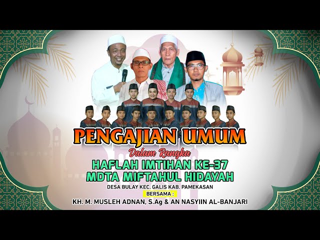 🔴 LIVE - PENGAJIAN UMUM BERSAMA KH MUSLEH ADNAN - HAFLAH IMTIHAN MDTA MIFTAHUL HIDAYAH BULAY GALIS class=