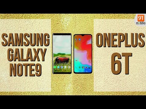OnePlus 6T vs Samsung Galaxy Note9: Comparison overview [Hindi हिन्दी]