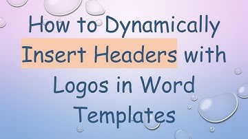 How to Dynamically Insert Headers with Logos in Word Templates