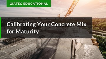 Calibrating Your Concrete Mix for Maturity