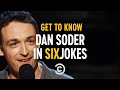 Get to know dan soder in six jokes