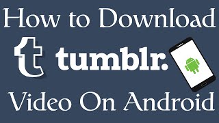 How to Download Tumblr Videos on Android - 2016 screenshot 3