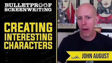 Screenwriting Interesting Characters with John August // Bulletproof Screenwriting® Show