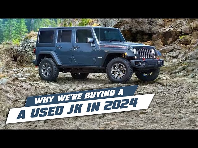 Jeep Wrangler JK Buyer's Guide in 2024 