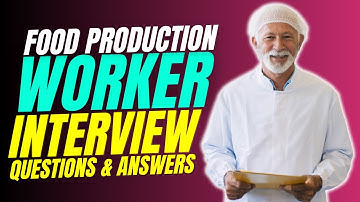Food Production Worker Interview Questions  and  Answers | Preparation For  Interview