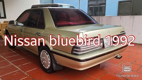 Đánh giá xe nissan bluebird 1992 năm 2024