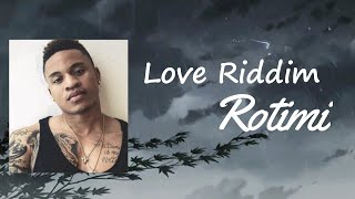 Rotimi - Love Riddim Lyrics
