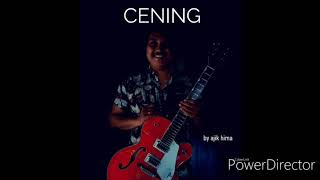 CENING