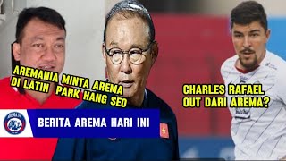 MENYALA🔥Aremania Minta Arema Di Latih Park Hang Seo! Nasib Charles Rafael Bersama Arema