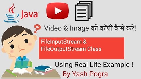 FileInputStream and FileOutputStream in java | What is FileInputStream in Java | File Copy in Java