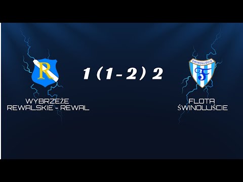 Skrót meczu Wybrzeże Rewalskie Rewal 1 - 2 ( 1 - 2 ) Flota Świnoujście