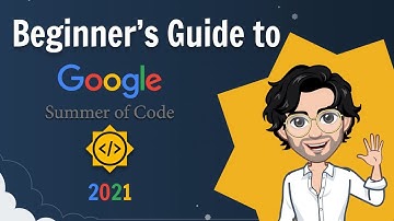Google Summer of Code : Step by step guide to GSOC 2021 by GSOCER