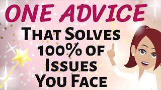 Abraham Hicks ✨ ONE ADVICE THAT SOLVES 100% OF ISSUES YOU FACE 💕 Law of Attraction