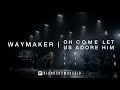 Waymaker  oh come let us adore him  red rocks worship