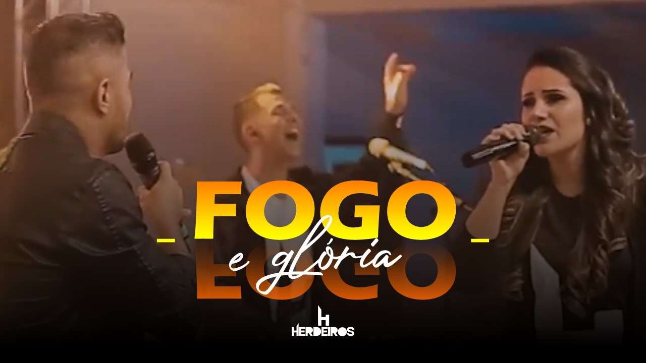 Fogo e Glória Herdeiros Clipe Oficial YouTube