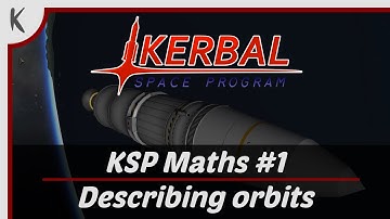 KSP Maths #1: Describing orbits