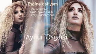 Aynur Esgerli - Esqine Deliyem Resimi
