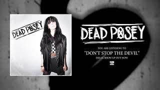 Video thumbnail of "DEAD POSEY - Don't Stop The Devil"