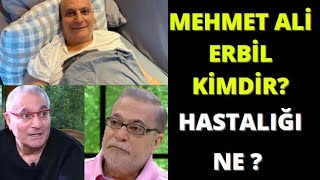 Mehmet Ali Erbil Kimdir Hastalığı Ne ? İşte Son Hali̇ - 2021