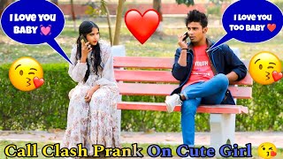 Epic -Call Clash Prank on Cute Girl | Call Clash Prank || Prank in India
