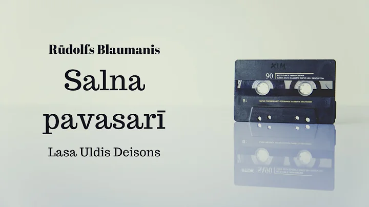 Rdolfs Blaumanis - Salna pavasar (Lasa Uldis Deisons)