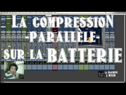 La compression parallèle sur la BATTERIE - LaMachineAMixer.com