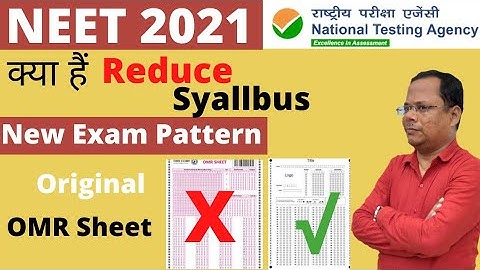 Important Information Reviced Reduce Syllabus NEET 2021 & New Exam pattern| OMR Sheet information |