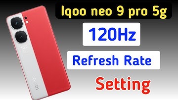 Iqoo neo 9 pro 5g refresh rate change /how to change refresh rate in Iqoo neo 9 pro 5g/60hz,120hz