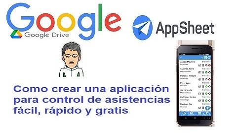 crear una aplicación para control de asistencias en Appsheet.