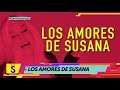 LOS AMORES DE SUSANA