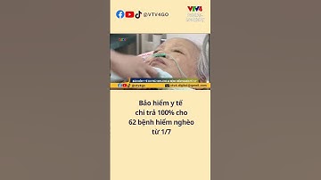 Từ 1/7/2025, BHYT chi trả 100% cho 62 bệnh hiểm nghèo.