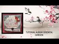 TUTORIAL ALBUM ORIENTAL GARDEN