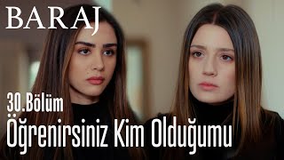 Öğrenirsiniz kim olduğumu - Baraj 30. Bölüm