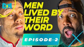 The Value Of A Man’s Word | EP 2 | The Drizzy & Morgan Show