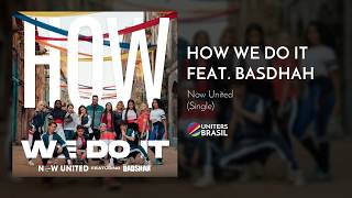 Now United - How We Do It feat. Badshah (Official Audio)