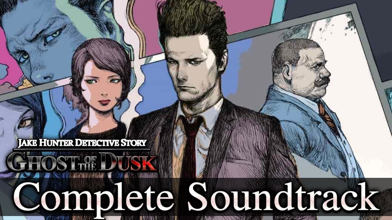 Jake Hunter Detective Story: Ghost of the Dusk - Complete Soundtrack